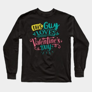 This Guy Loves Valentines Day Long Sleeve T-Shirt